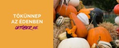 tökünnep az Édenben